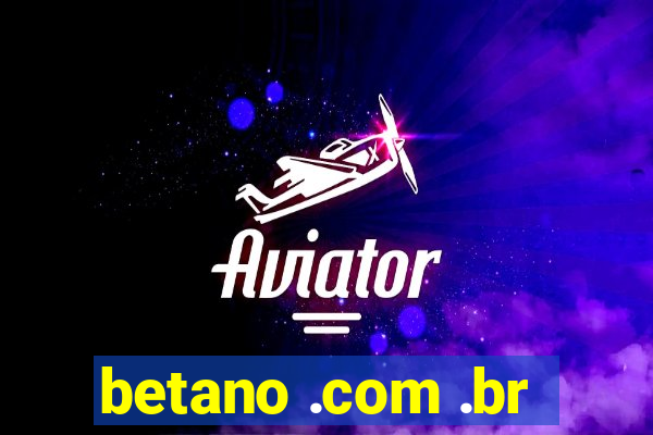 betano .com .br